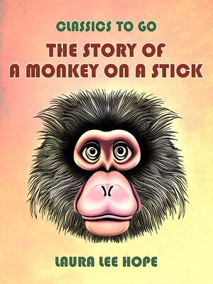 cover image of The Story of a Monkey On a Stick